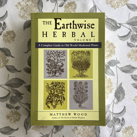 The Earthwise Herbal - Volume 1