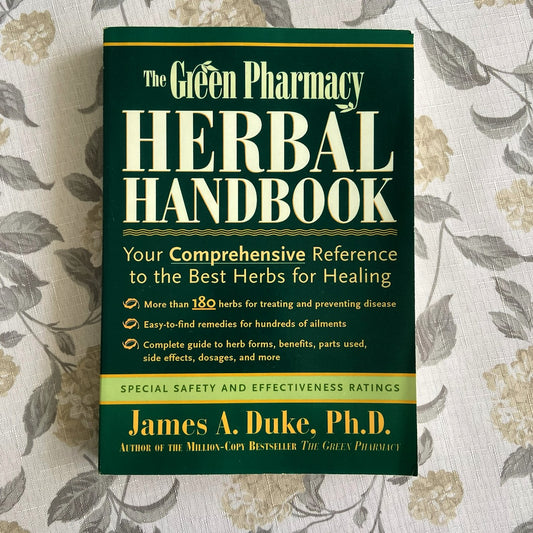 The Green Pharmacy Herbal Handbook