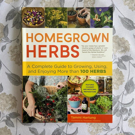 Homegrown Herbs: Complete Guide to growing, using and enjoying more than 100 herbs.